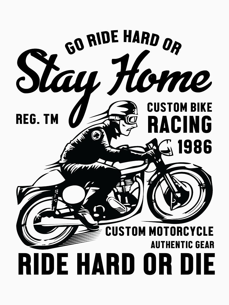 go ride hard or stay home by JaMatt1983