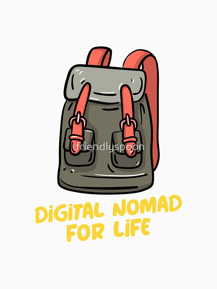 Digital Nomad for Life by friendlyspoon