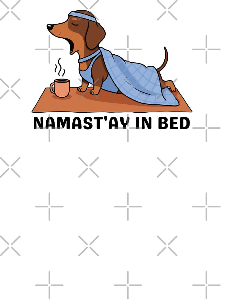 Namastay in Bed Dachshund – Funny Yoga Dog for Lazy Mornings by FunnyDach