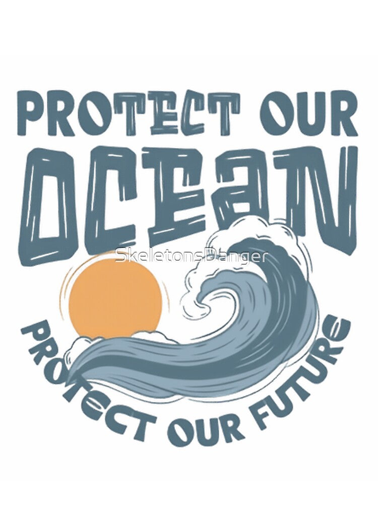 Protect our oceans protect our future save the planet by SkeletonsDanger