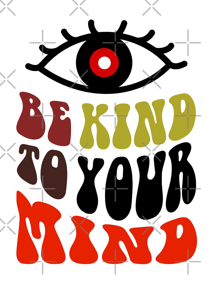 Be kind to your mind by Zeetube