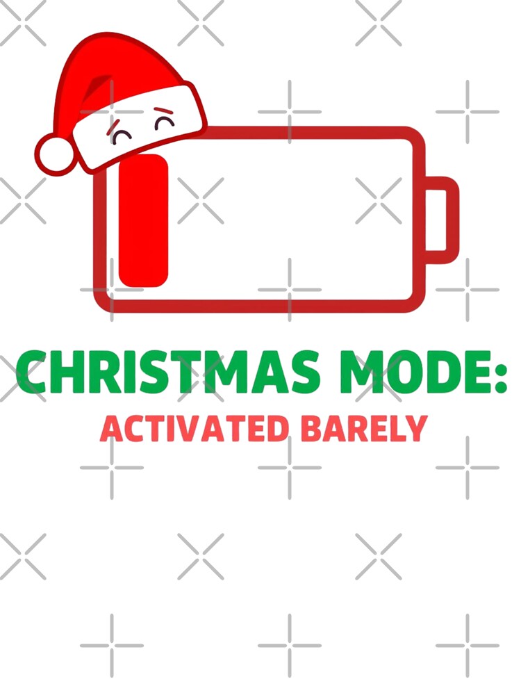 Christmas Mode Activated Barely – Funny Low Battery Christmas by VandJStore
