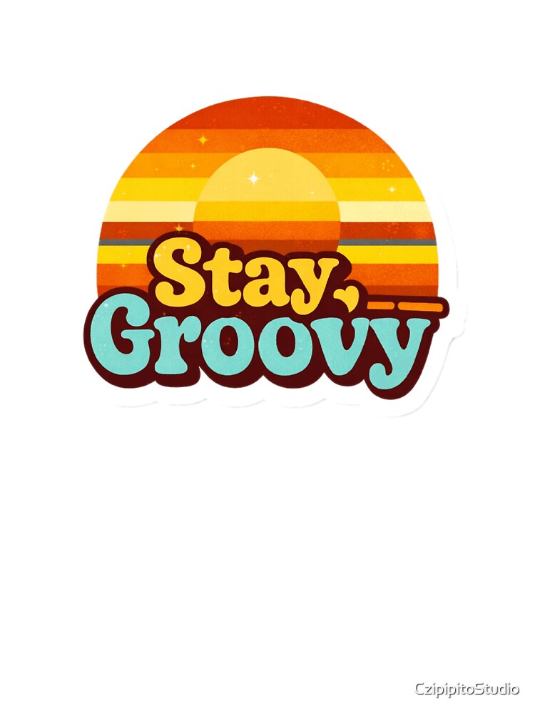 Retro Stay Groovy 70s Illustration by CzipipitoStudio