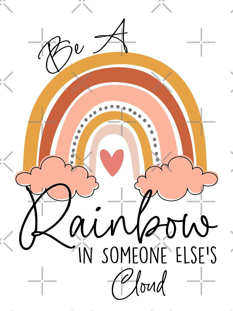 Be A Rainbow In Someone Else's Cloud by DearSunny