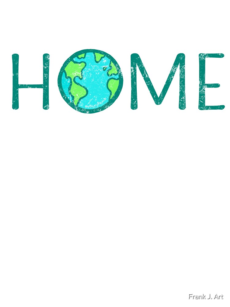 Planet Earth is our only home by Frank J. Art