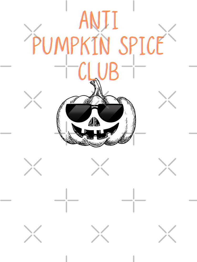 Anti Pumpkin Spice Club by KarebearsTees