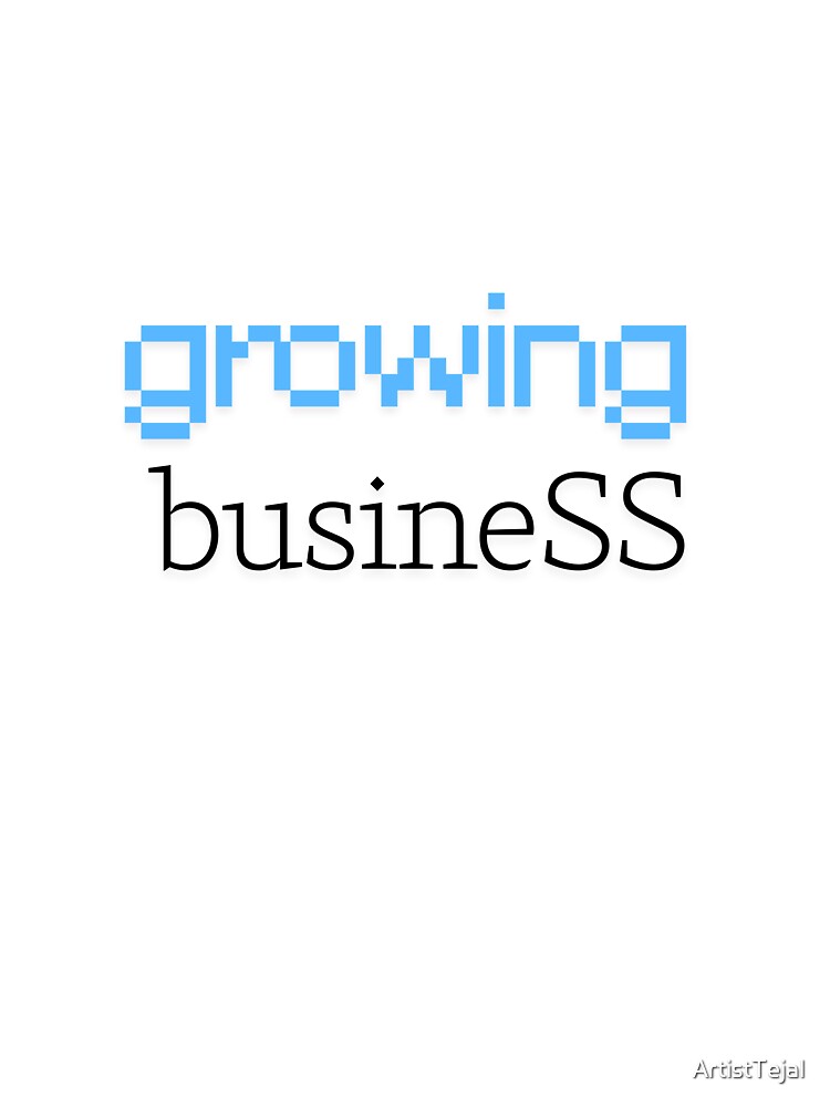 Growing business by ArtistTejal