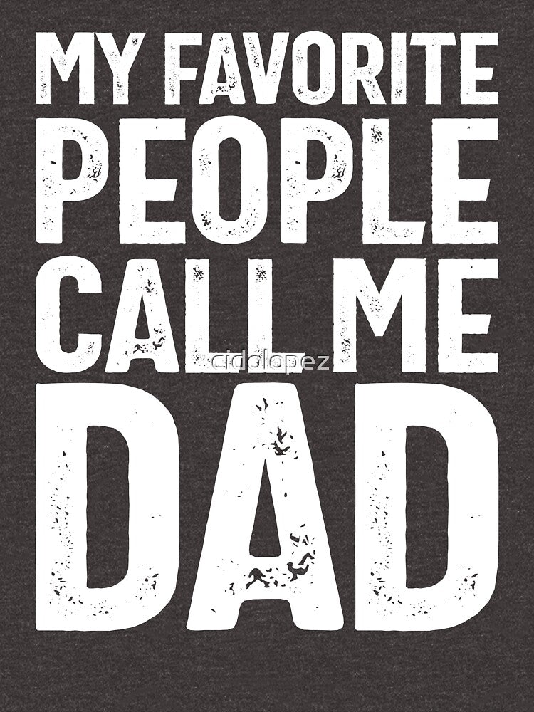 My Favorite People Call Me Dad | Father Gift by cidolopez
