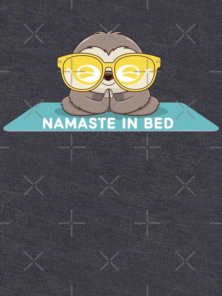 Namaste In Bed by LOLThreads