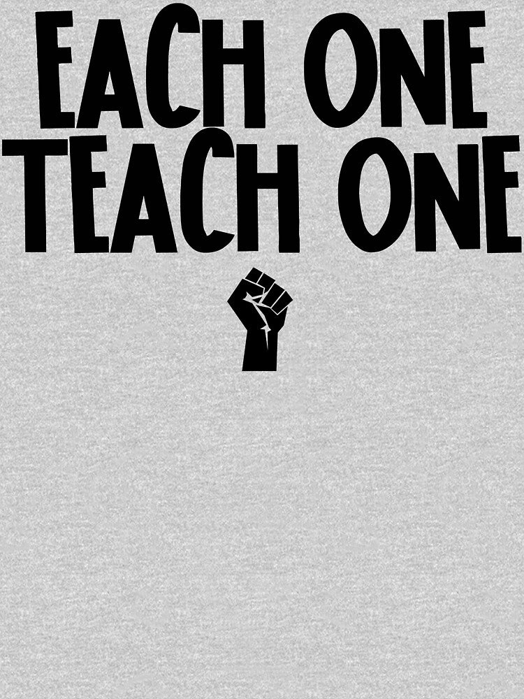 EACH ONE, TEACH ONE. by EqualiTEEZ