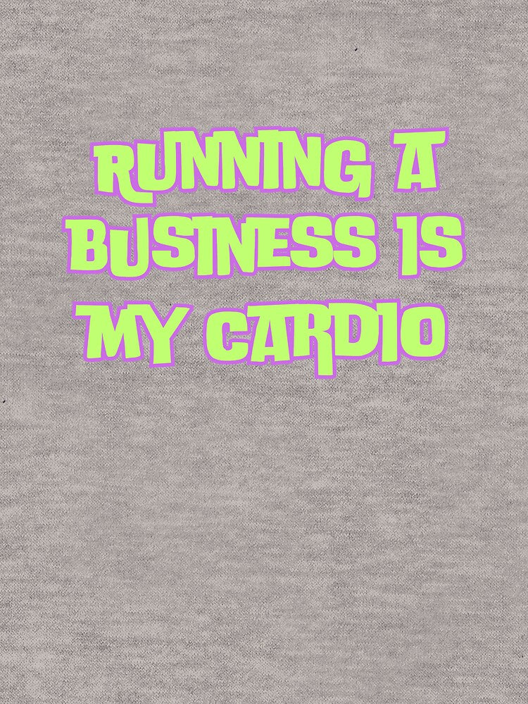 Running a business is my cardio by ladylalitafanta