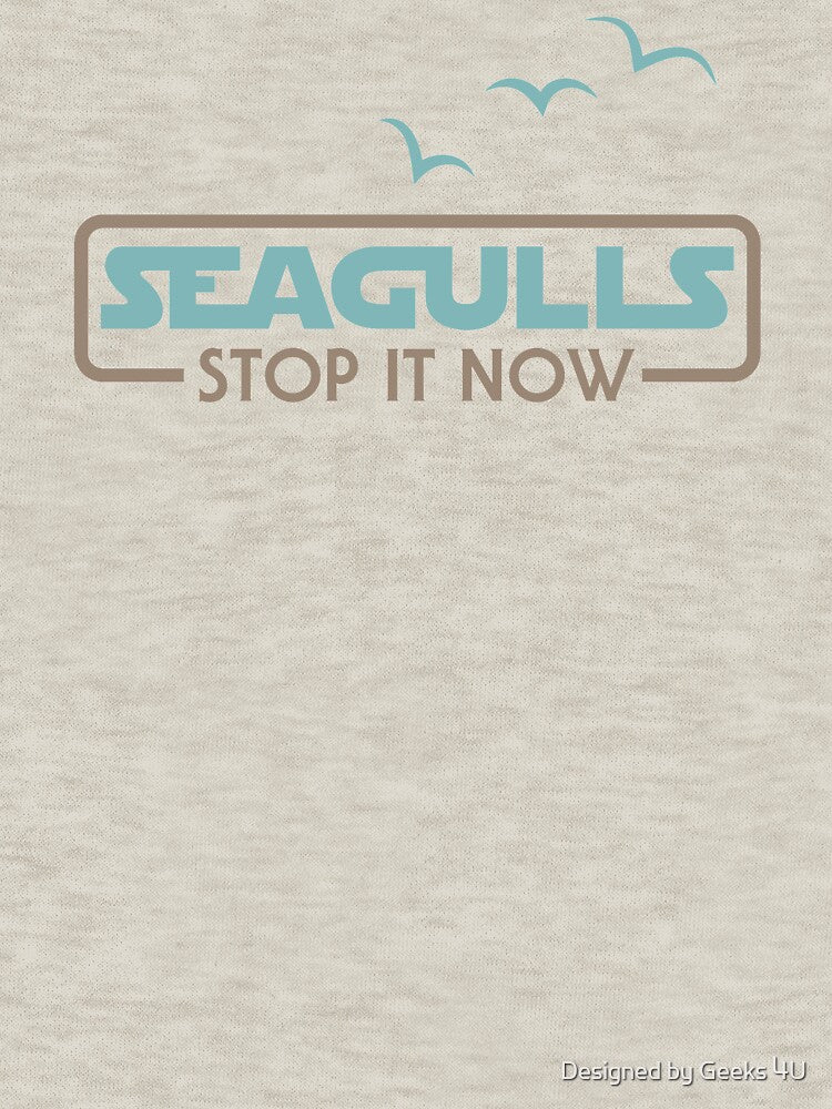 Seagulls, Stop it Now by Designed by Geeks 4U