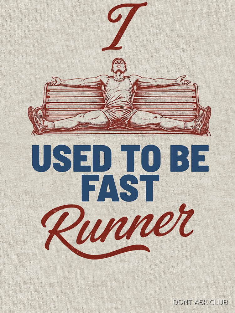 I Used To Be Fast Runner - Funny Vintage Running Tee by DONT ASK CLUB