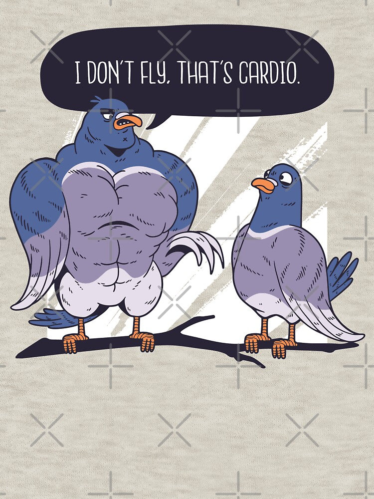 I Don't Fly That's Cardio Funny Pigeon Gym Meme by liftdesign