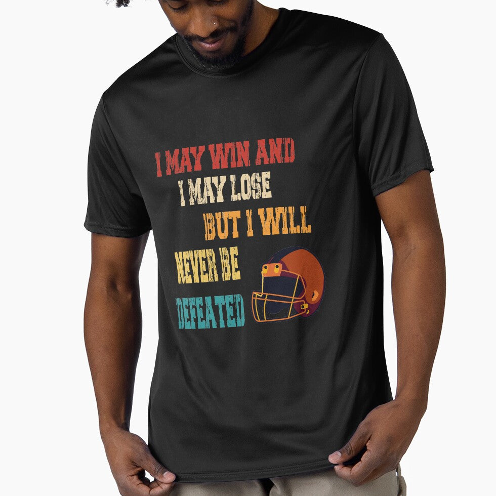 I May Win I May Lose But I Will Never Be Defeated- Motivational American Football Quotes by BahaaIB