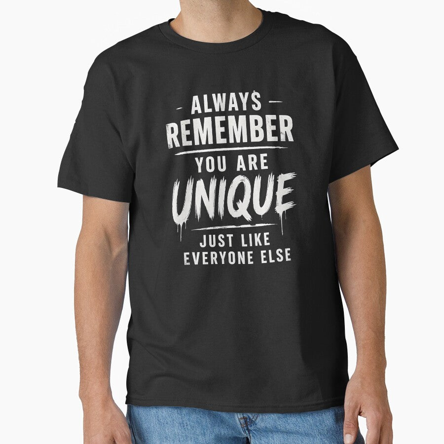 Always Remember You Are Unique Just Like Everyone Else Gift by Martin's_Design