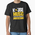 House Music If I Have To Explain It You Would Not Understand T-Shirt, House Music Lover Gift, DJ Club Graphic Tee by Trendably
