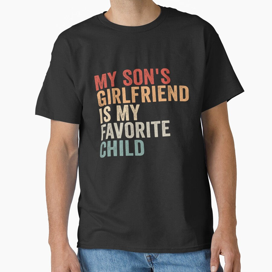 My Son's Girlfriend Is My Favorite Child Funny Shirt | Boy Mom Humor Gift | Mother In Law Joke Design by 76Valeria