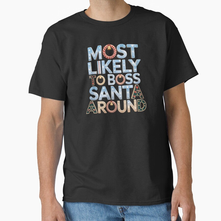 Most Likely To Boss Santa Around Xmas - Perfect for anyone who loves adding a sassy, festive touch to their holiday season! by ZyziowskyArt