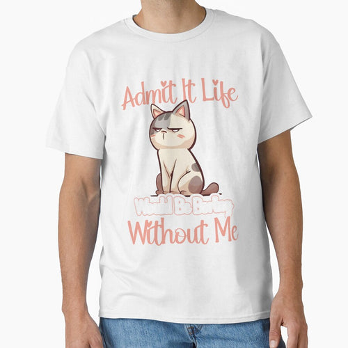 Admit It Life Would Be Boring Without Me by HopeeART