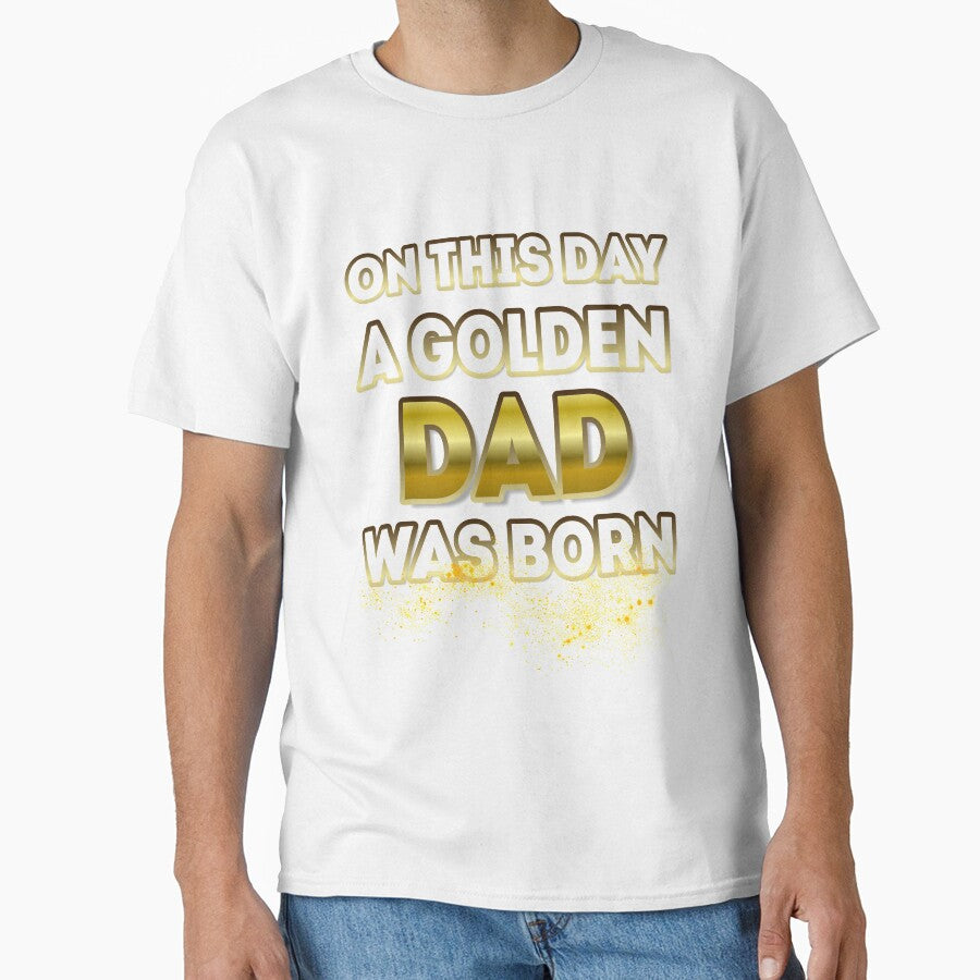 On This Day a Golden Dad Was Born by Reda678