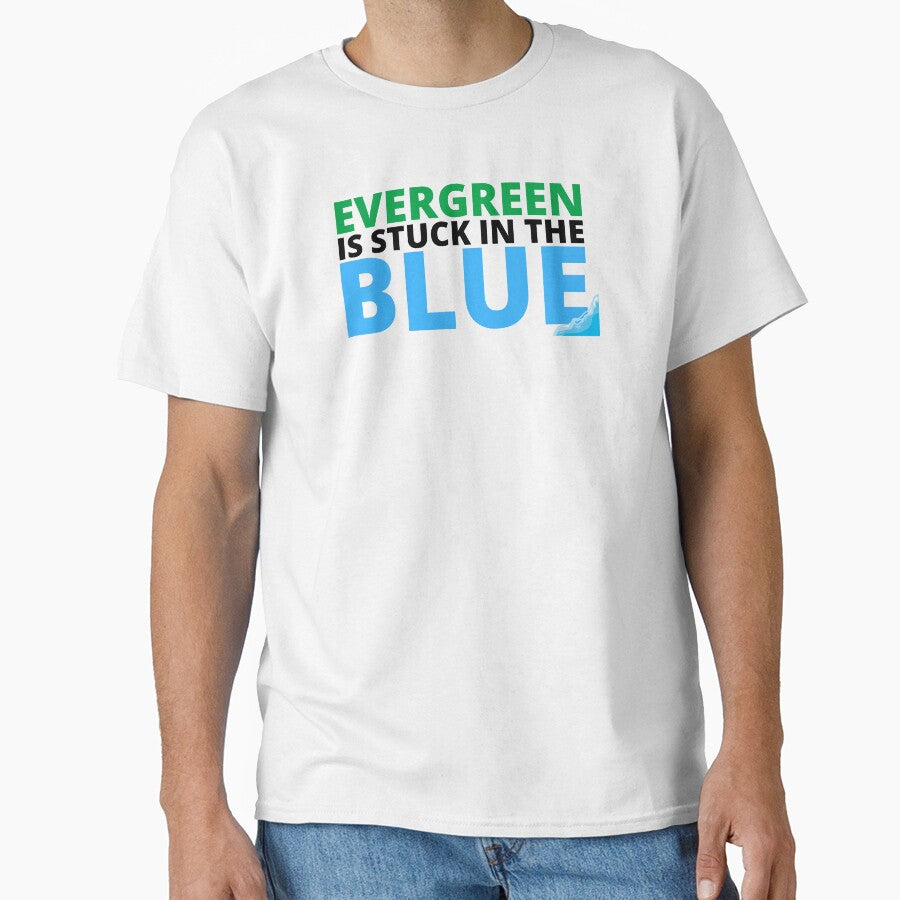 "EVERGREEN IS STUCK IN THE BLUE" by Dope Trends ☑️
