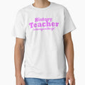 History Teacher Is Always On The Go For Him & For Her by Mozaic Clothes