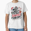 Funny Christmas Quote Santa's Ear Off,Most likely to talk santa's ear off design by rim-95