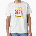 Science geek by day sleep deprived by night by annoying-shirts