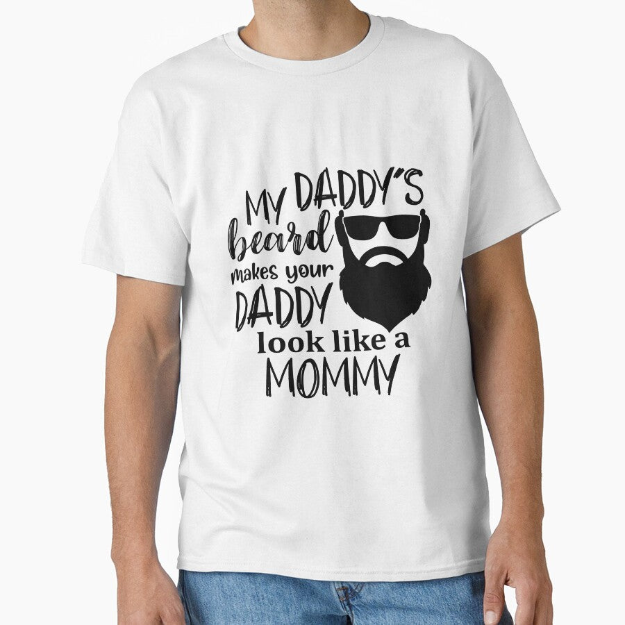 My Daddys Beard Makes Your Daddy Look Like A Mommy - Fathers Day by VikGen