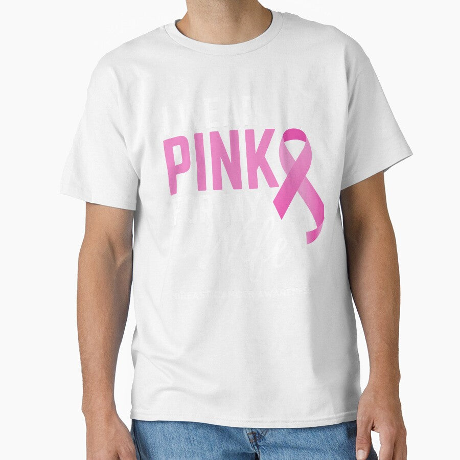I Wear Pink For My Wife - Breast Cancer Awareness Support by AwarenessCloud