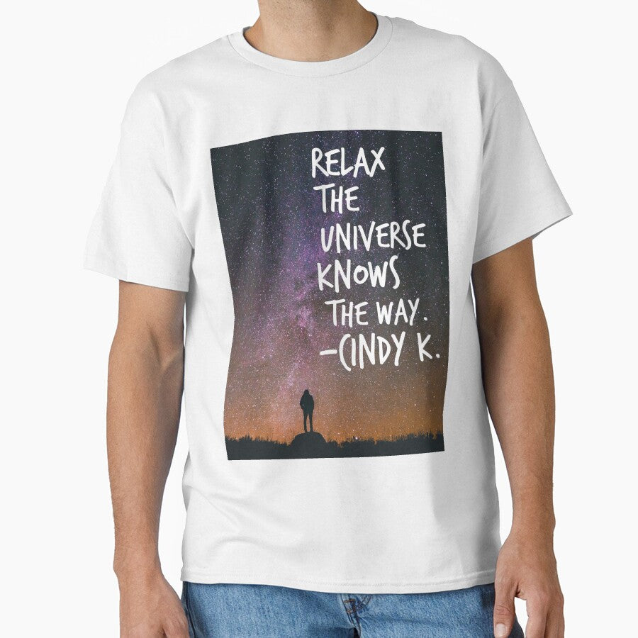 Relax The Universe Knows The Way by authorCindyK