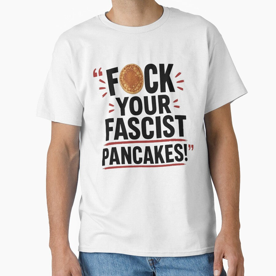 Fck Your Fascist Pancakes -  Political Statement by RafaelScherer