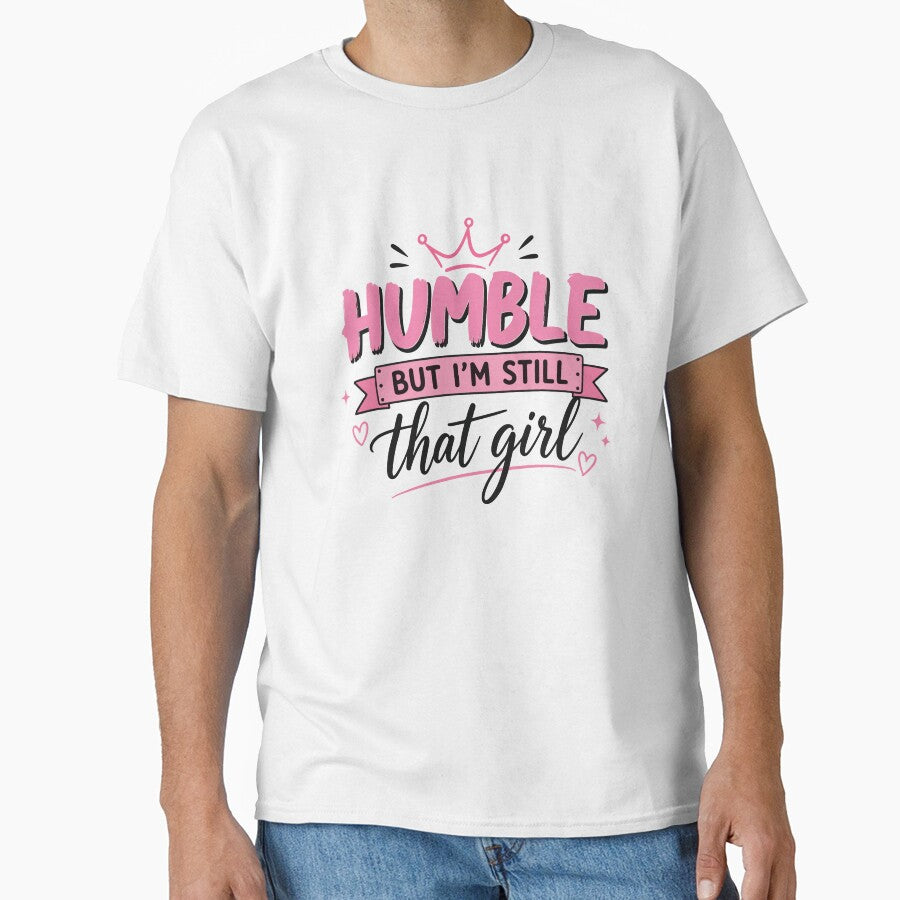 Humble But I'm Still That Girl – Motivational T-Shirt Design by ucpstudio