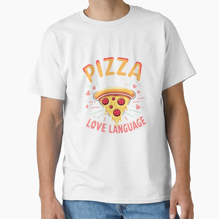 Pizza Love Language – Funny Food T-Shirt by LR Vibe Studio