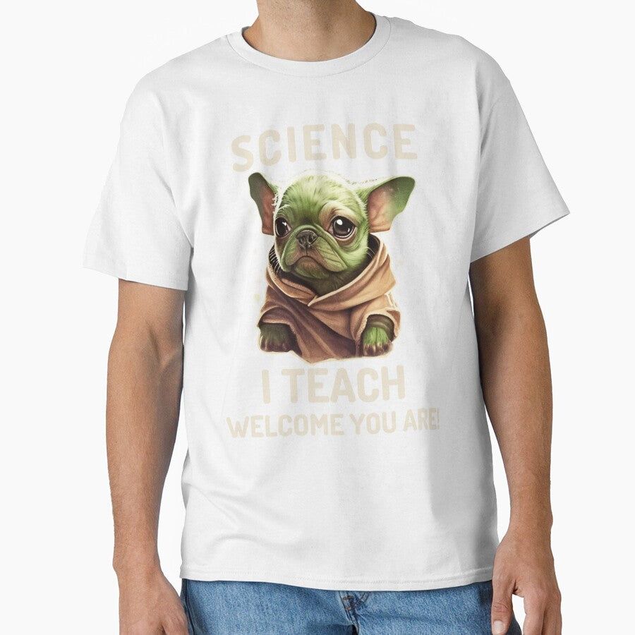 Science I Teach Welcome You Are Science Teacher by OLIVETEES
