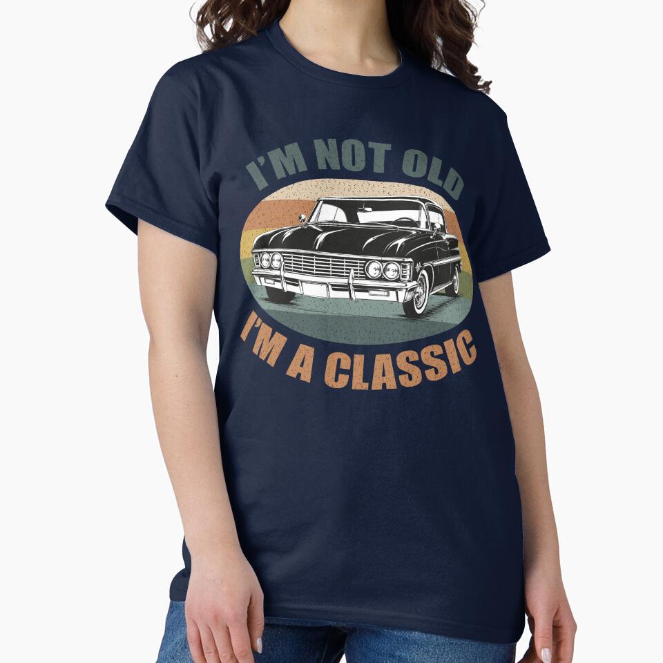 I'M NOT OLD CLASSIC T-SHIRT by CoolVibeStudio