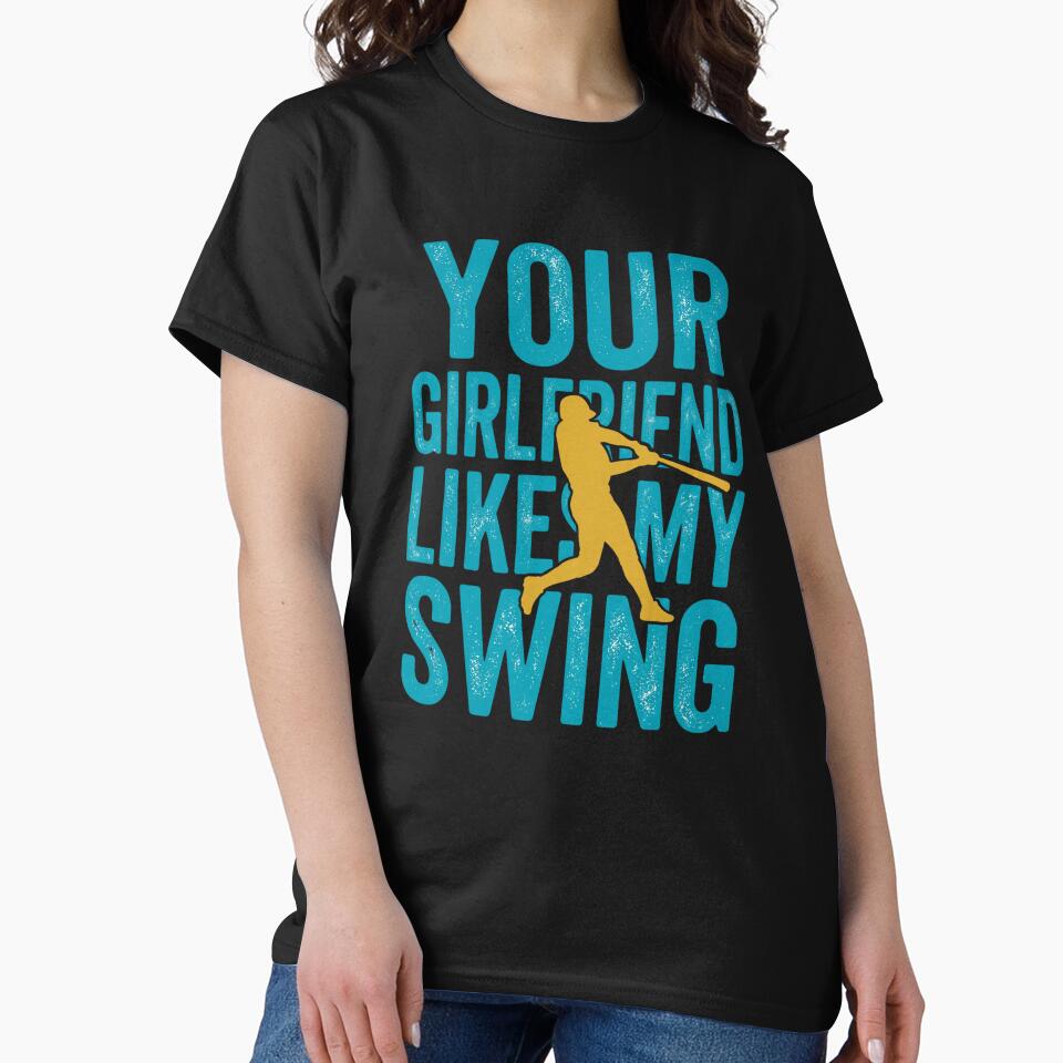 Your Girlfriend Likes My Swing Funny Baseball Player by dudelinart