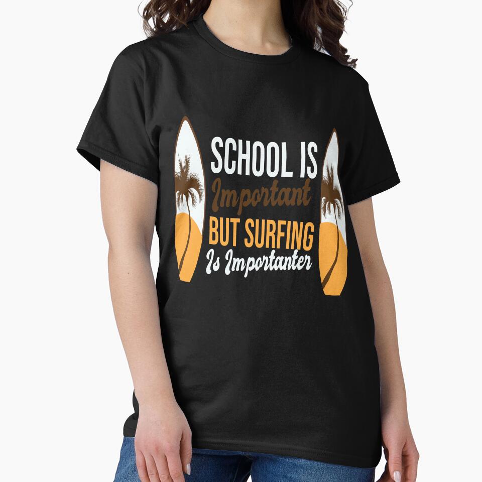 Funny School Is Important But Surfing Is Importanter ,Simple Surfboard Surfer Creative Colors Gradient Great Design ,Cool Surfing Lovers Present by pedrored369
