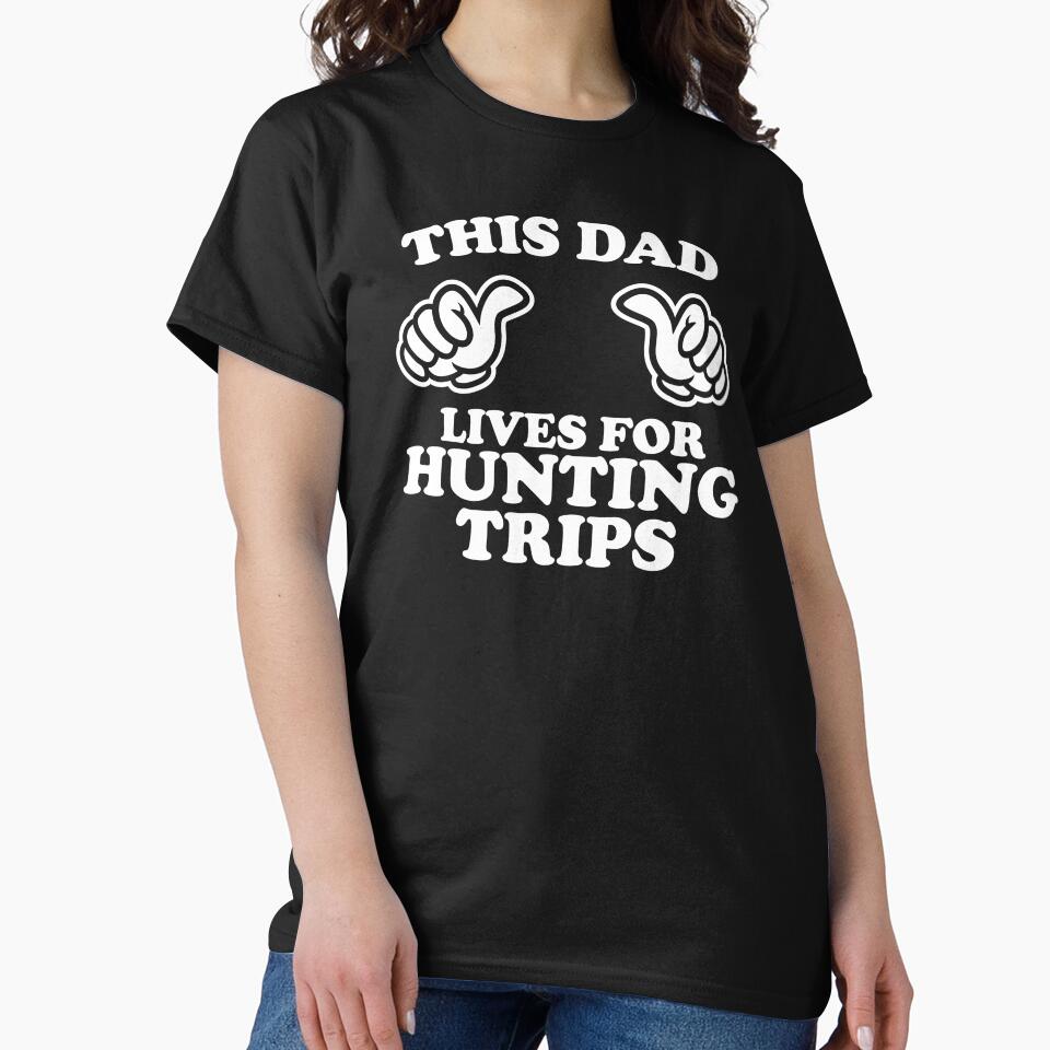 This Dad Lives For Hunting Trip by shitpostee