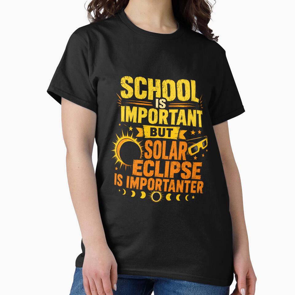 School Is Important But Solar Eclipse Is Importanter Astronomy Science Student Teacher Event Lover by SkeletonsDanger