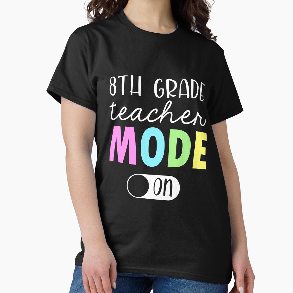 Women 8th Grade Teacher Mode on Back To School by TanyahLes