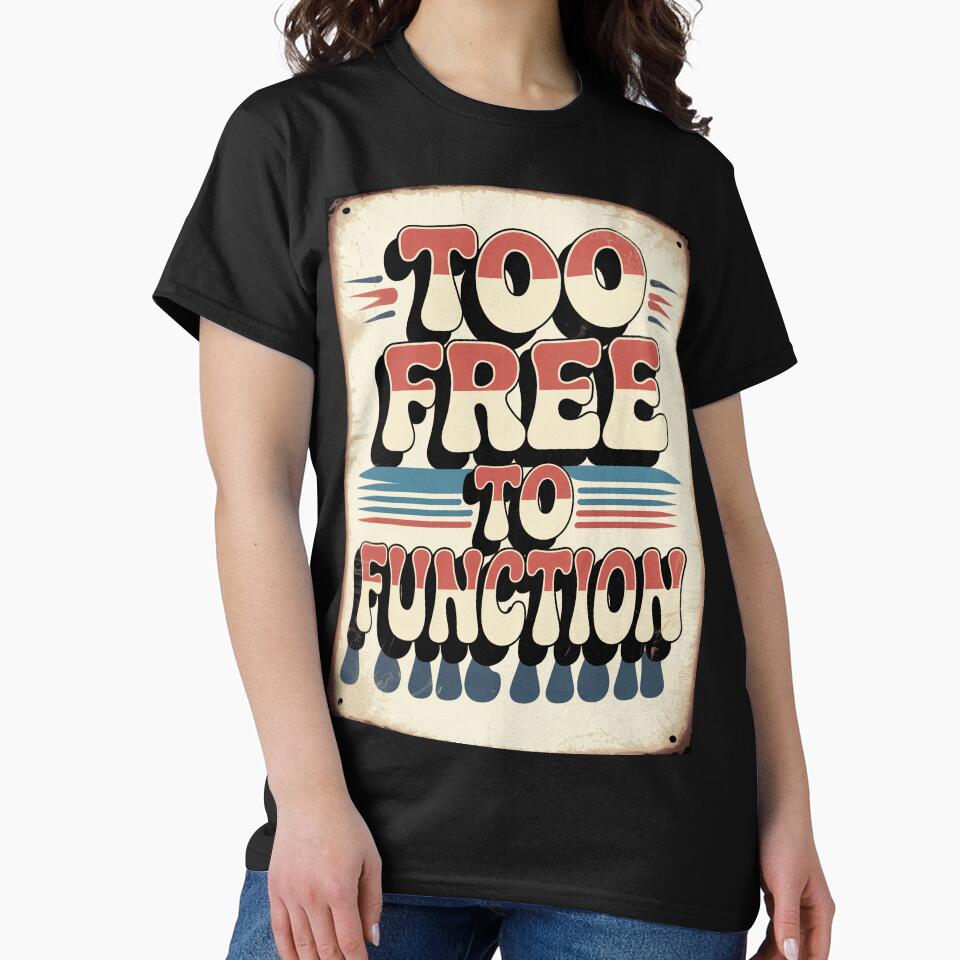 Too Free to Function Retro Typography by OldGloryForge