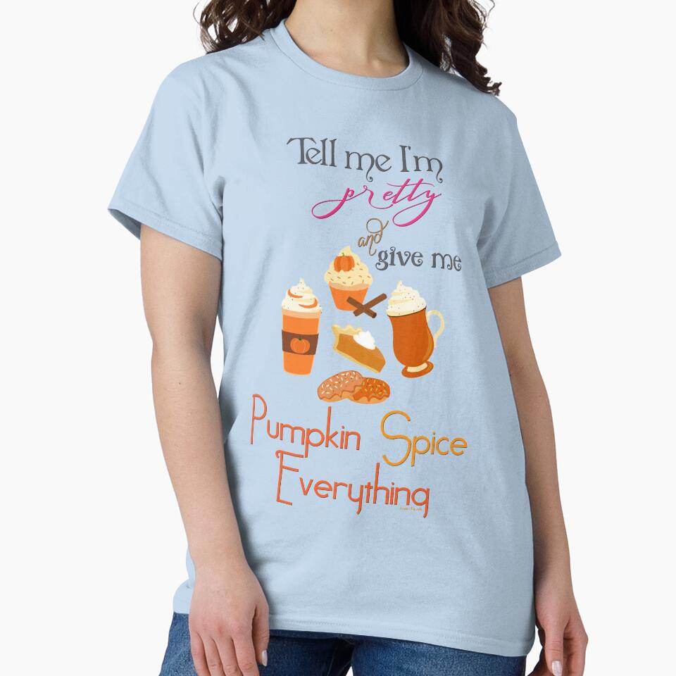 Pumpkin Spice Everything by IconicTee