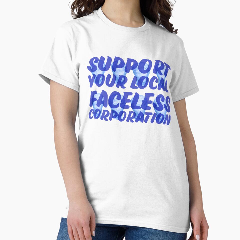 Support Your Local Faceless Corporation by sarahmutter