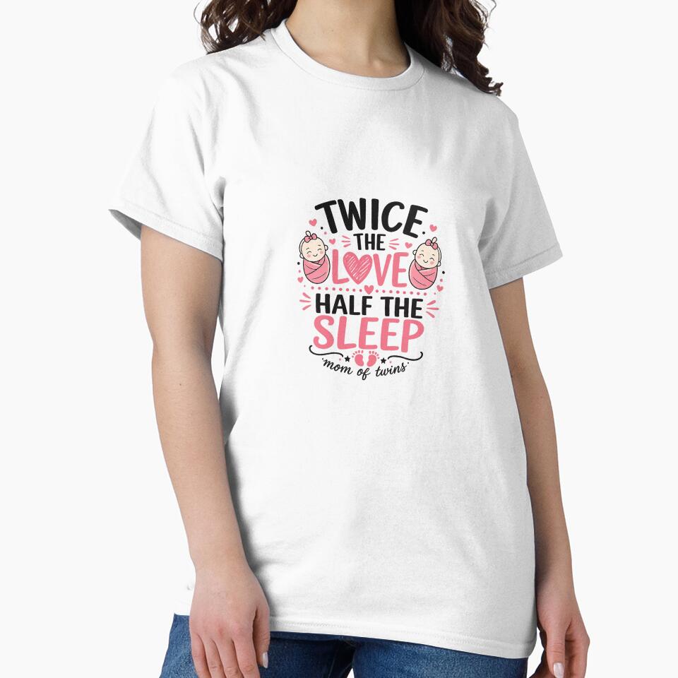 New Mom of Twins - Twice the Love, Half the Sleep by QRLDesigns