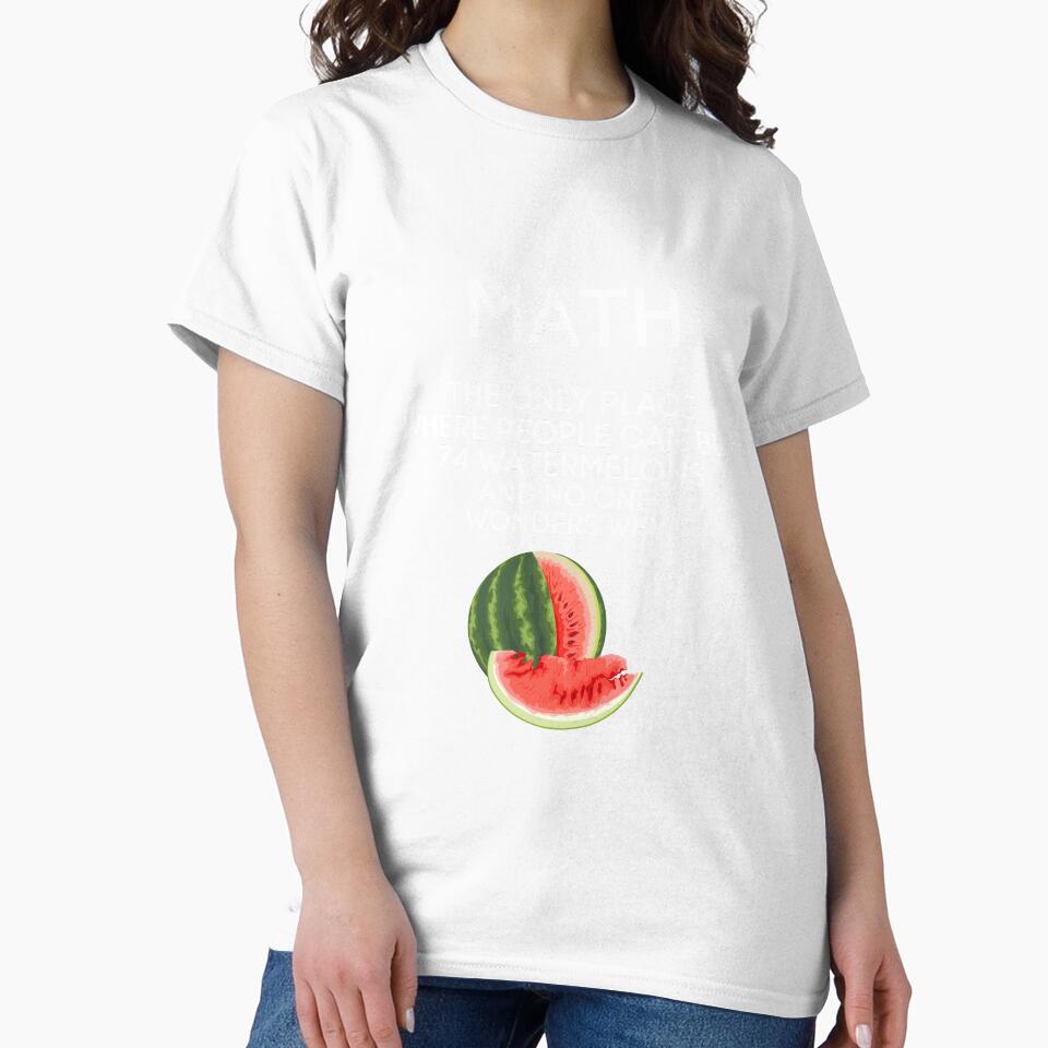 Math Watermelon Shirt Math The Only Place You Can Buy 72 Watermelons No One Asks Why by lou731