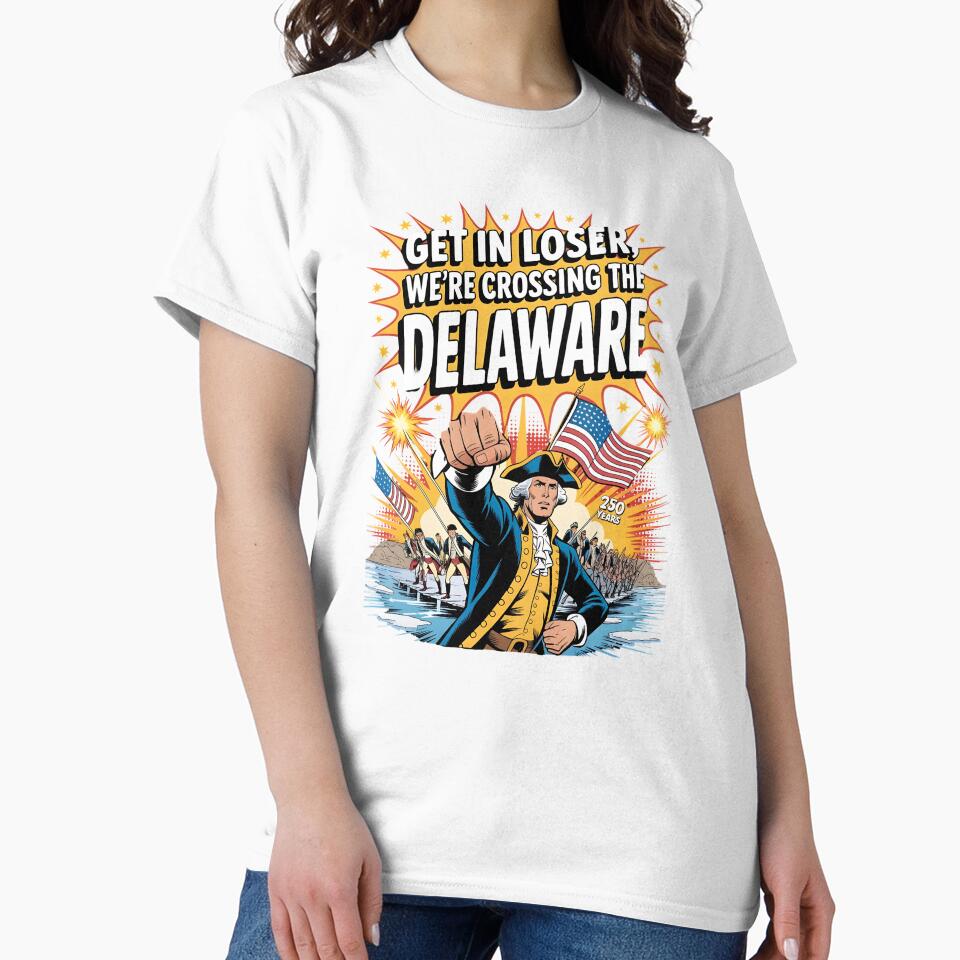 Get in Loser We're Crossing The Delaware – Funny American History by Redgiant87x