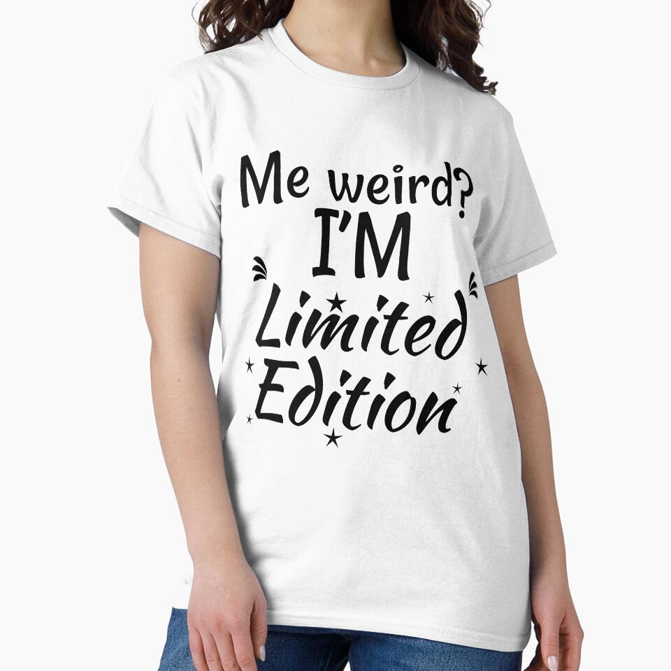 Me weird? I'm Limited Edition by NikkolaM