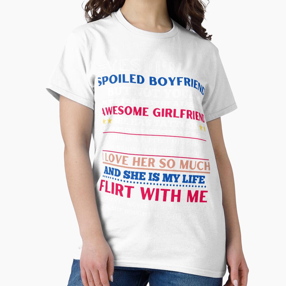 Yes Im a spoiled boyfriend but not yours funny boyfriend by ckerberg63